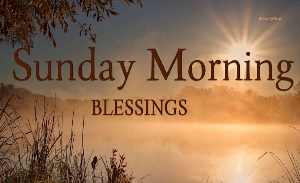 Sunday Morning Blessings