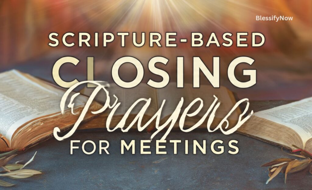 Scripture-Based Closing Prayers for Meetings